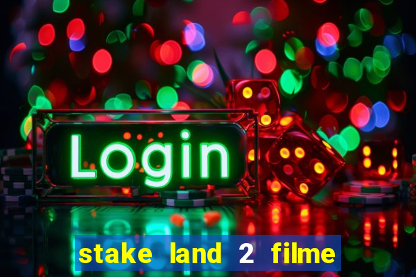 stake land 2 filme completo dublado